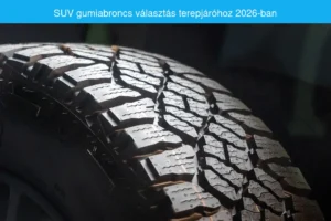 Read more about the article SUV gumiabroncs 2026: Hogyan válasszuk ki a tökéletes abroncsot terepjárónkhoz?